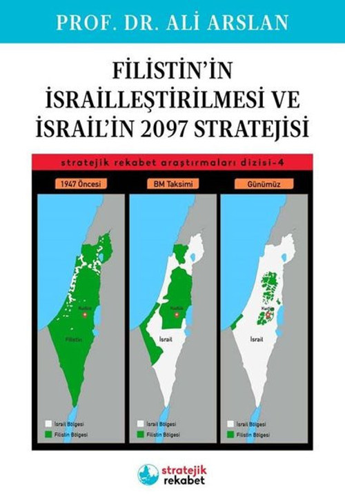 Filistin'in İsrailleştirilmesi ve İsrail'in 2097 Stratejisi