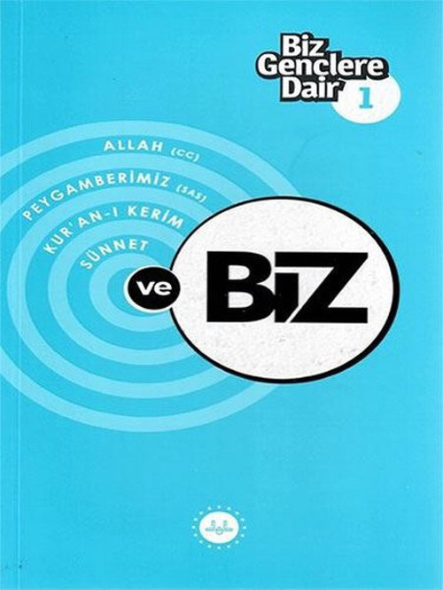 Biz Gençlere Dair 1 - Allah Peygamberimiz Kuran-ı Kerim Sünnet