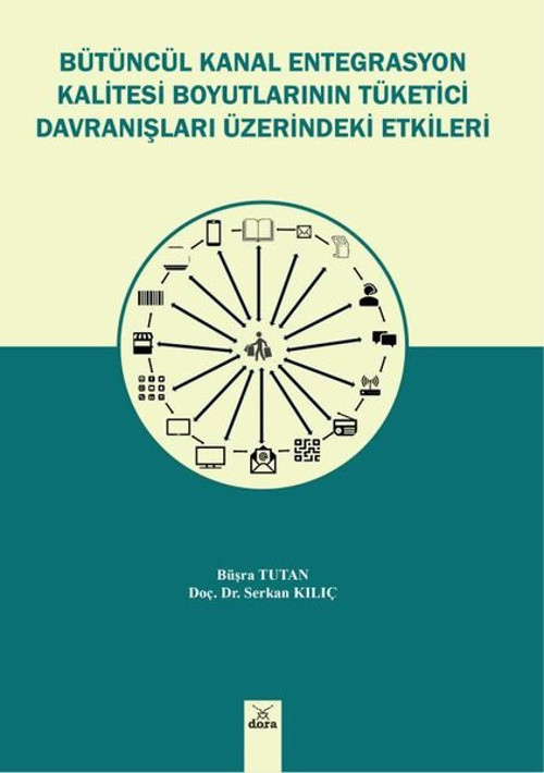 Bütüncül Kanal Entegrasyon Kalitesi Boyutlarının Tüketici Davranışları Üzerindeki Etkileri