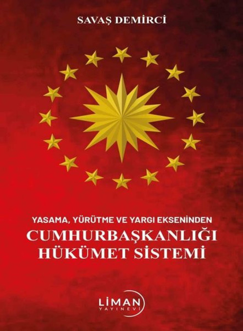 Cumhurbaşkanlığı Hükümet Sistemi - Yasama Yürütme ve Yargı Ekseninden