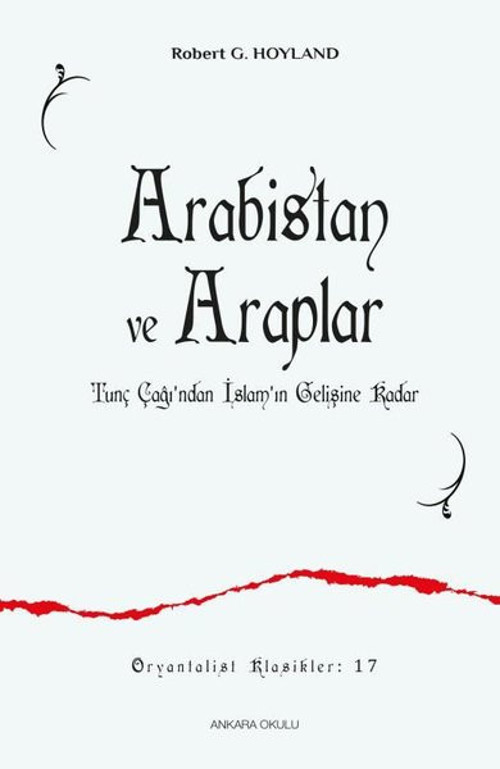Arabistan ve Araplar - Tunç Çağı'ndan İslam'ın Gelişine Kadar