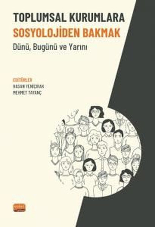 Toplumdan Kurumlara Sosyolojiden Bakmak-Dünü Bugünü ve Yarını