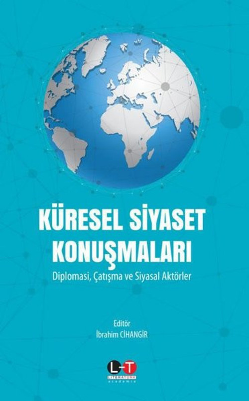 Küresel Siyaset Konuşmaları - Diplomasi Çatışma ve Siyasal Aktörler