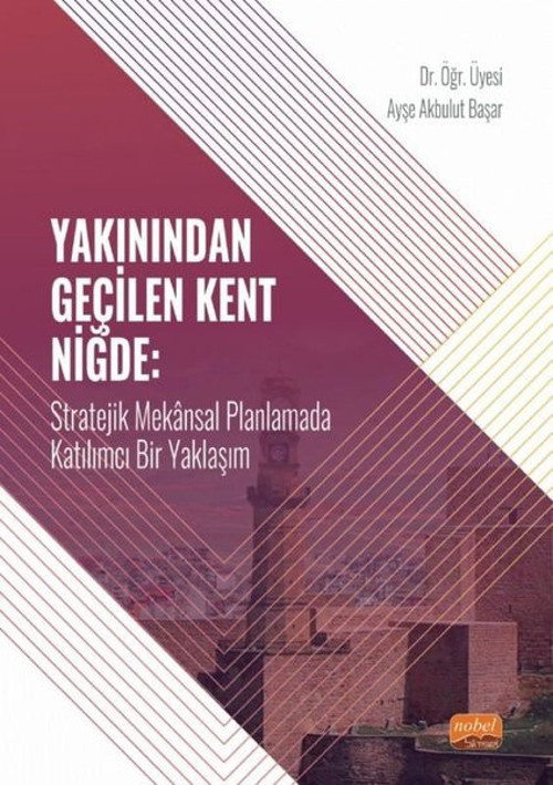 Yakınından Geçilen Kent Niğde: Stratejik Mekansal Planlamada Katılımcı Bir Yaklaşım