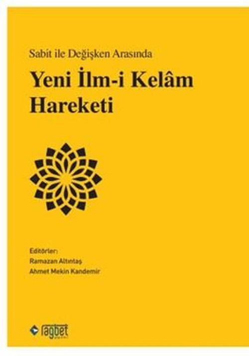 Yeni İlm-i Kelam Hareketi - Sabit ile Değişken Arasında