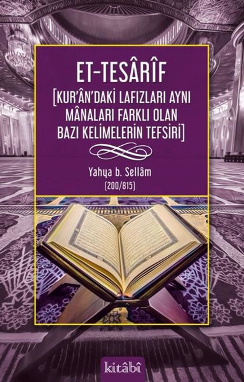 Et-Tesatif: Kur'an'daki Lafızları Aynı Manaları Farklı Olan Bazı Kelimelerin Tefsiri