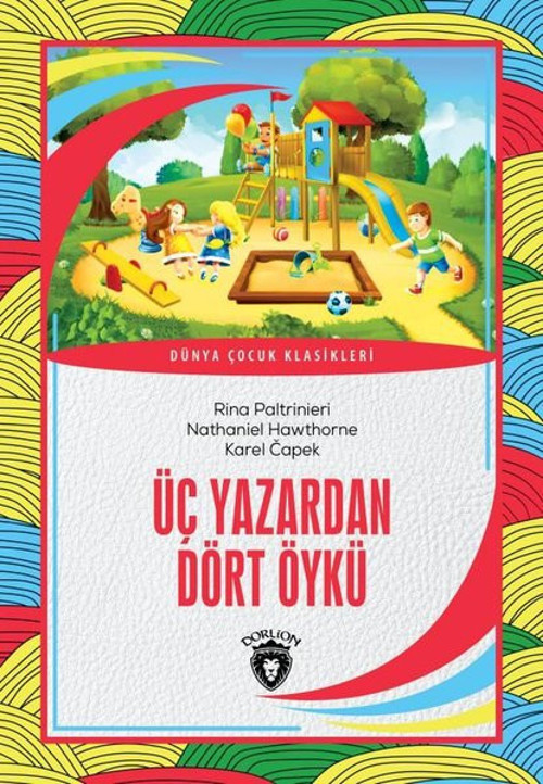 Üç Yazardan Dört Öykü - Dünya Çocuk Klasikleri