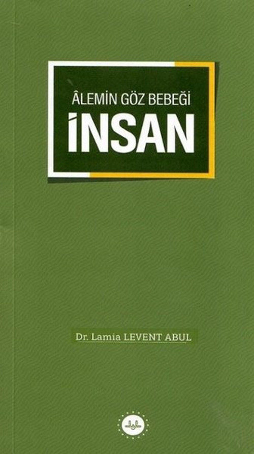 İnsan - Alemin Göz Bebeği