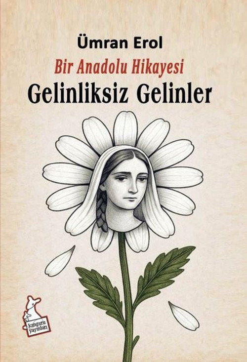 Bir Anadolu Hikayesi - Gelinliksiz Gelinler