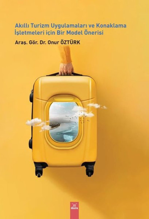 Akıllı Turizm Uygulamaları ve Konaklama İşletmeleri İçin Bir Model Önerisi