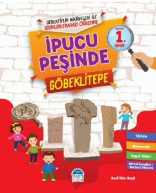 Martı Çocuk Yayınları 1. Sınıf İpucu Peşinde Göbeklitepe - Asaf Ekin Yeşil