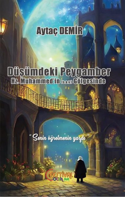 Düşümdeki Peygamber - Hz. Muhammed'in (s.a.v) Gölgesinde