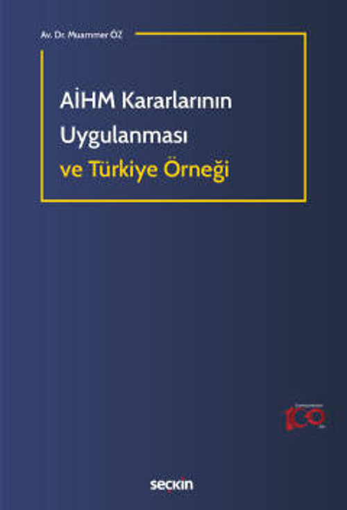 AİHM Kararlarının Uygulanması ve Türkiye Örneği Dr. Muammer Öz 1. Baskı, Eylül 2023
