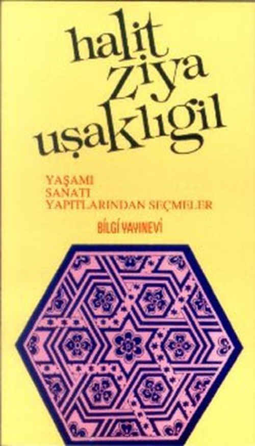 Halit Ziya Uşaklıgil - Yaşamı / Sanatı / Yapıtlarından Seçmeler