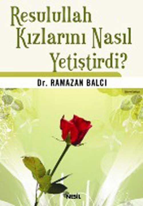 Resullah Kızlarını Nasıl Yetiştirdi?