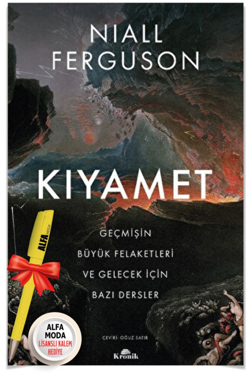 Kıyamet Geçmişin Büyük Felaketleri Ve Gelecek İçin Bazı Dersler (Niall Ferguson) + Alfa Moda Kalem