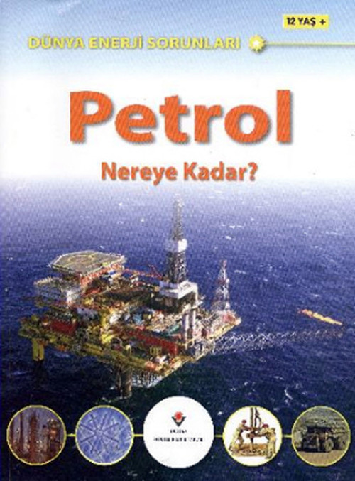 Dünya Enerji Sorunları Petrol Nereye Kadar?