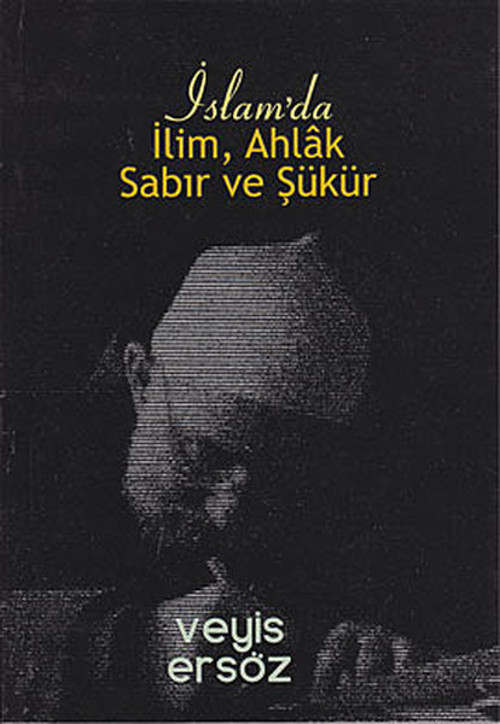 İslam'da İlim Ahlak Sabır ve Şükür
