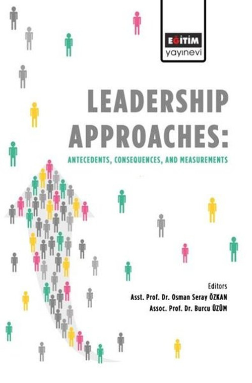 Leadership Approaches:Antecedents Consequences and Measurements