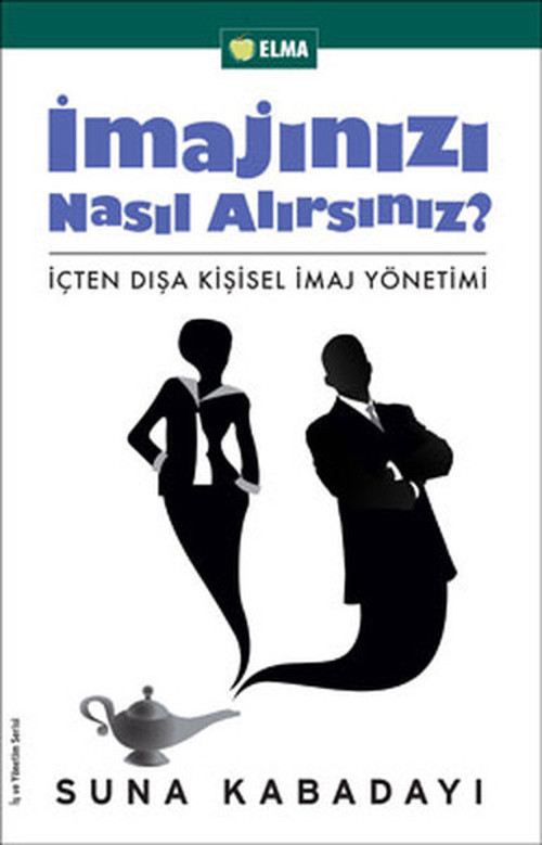 İmajınızı Nasıl Alırsınız? - İçten Dışa Kişisel İmaj Yönetimi