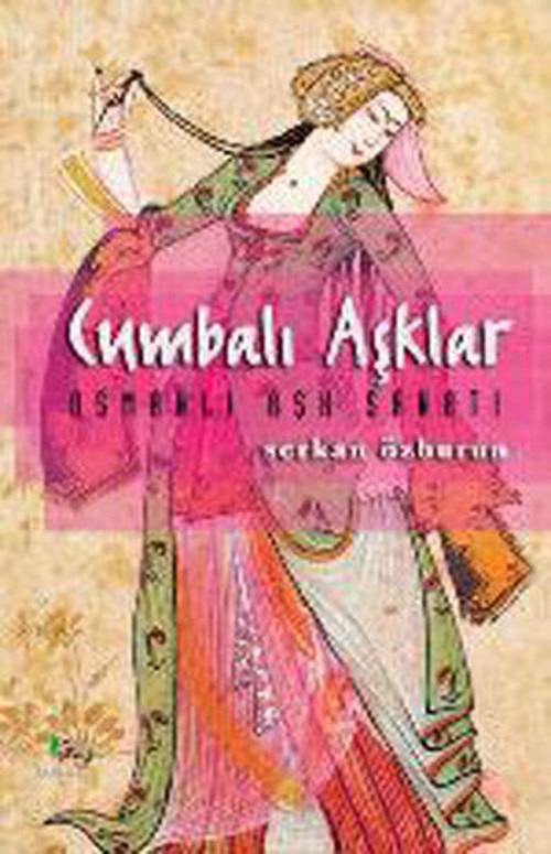 Cumbalı Aşklar-Osmanlı Aşk Sanatı