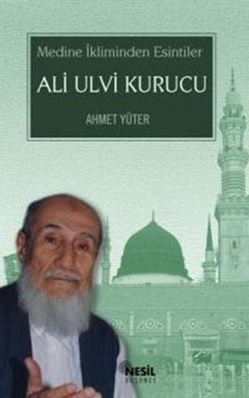 Ali Ulvi Kurucu Medine İkilminden Esintiler