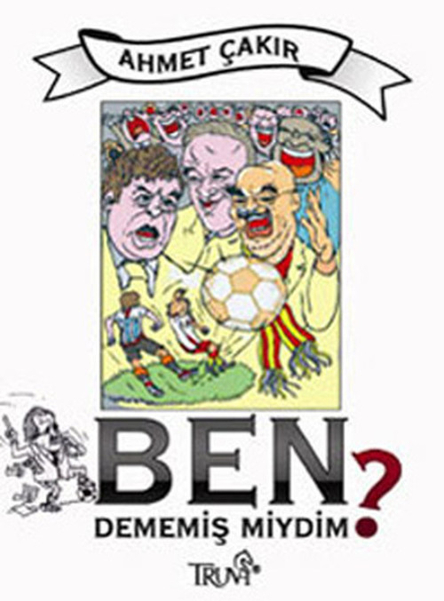 Ben Dememiş miydim?
