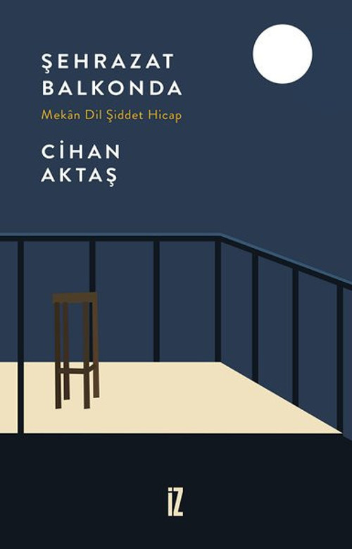 Şehrazat Balkonda - Mekan Dil Şiddet Hicap