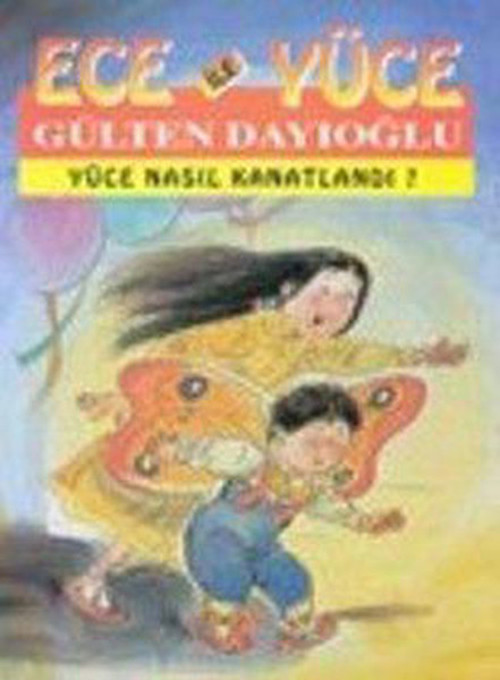 Ece ile Yüce-Yüce Nasıl Kanatlandı?