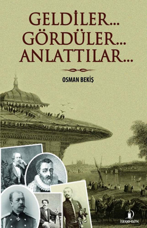 Geldiler... Gördüler.. Anlattılar...