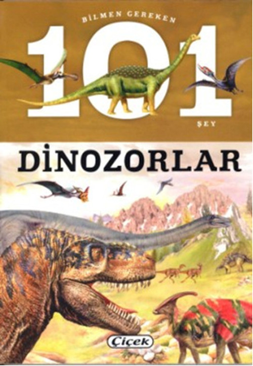 Bilmen Gereken 101 Şey - Dinozorlar
