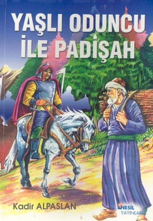 Yaşlı Oduncu ile Padişah