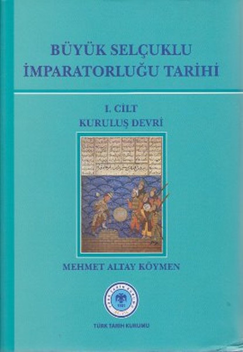 Büyük Selçuklu İmparatorluğu Tarihi 1. Cilt