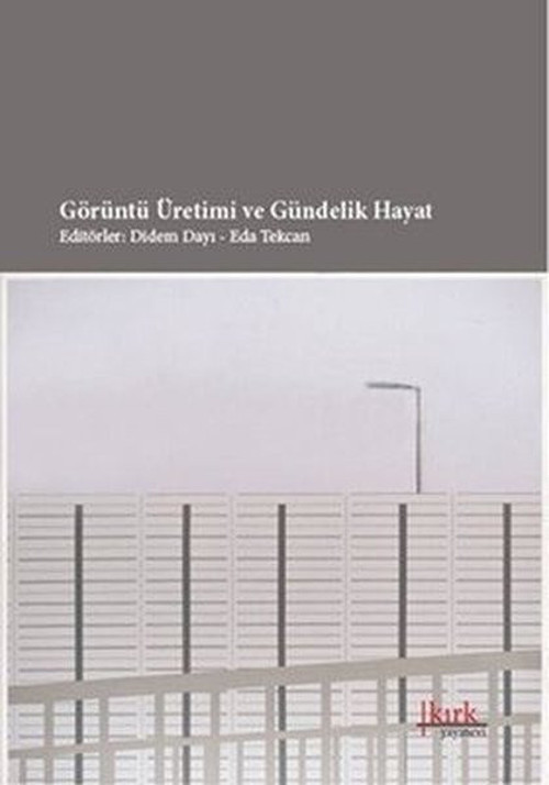 Görüntü Üretimi ve Gündelik Hayat