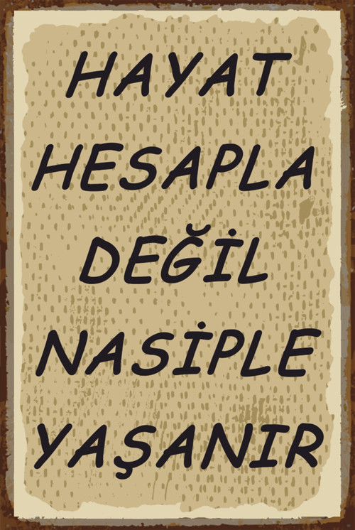 Hayat Nasiple Yaşanır Duvar Yazıları Retro Ahşap Poster 20x30