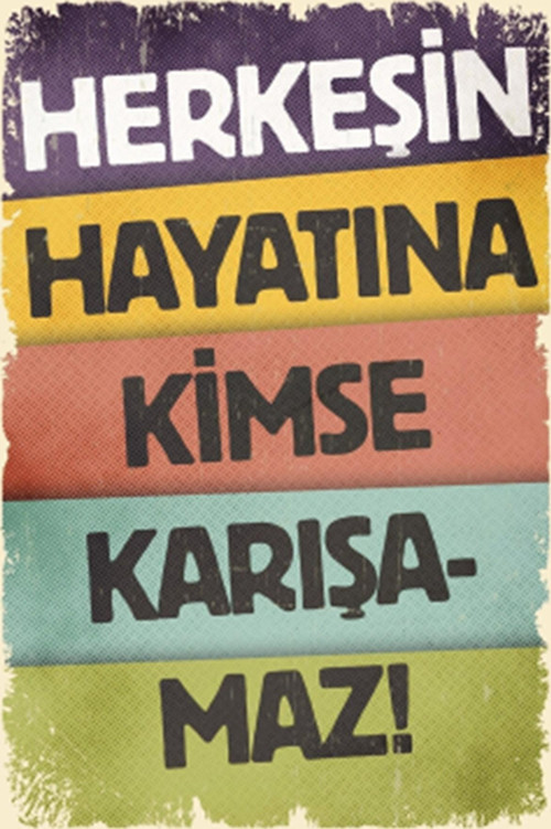 Herkesin Hayatına Kimse Karışamaz Retro Ahşap Poster 20x30