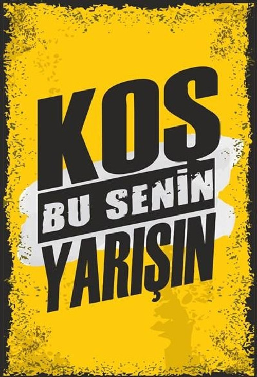 Koş Bu Senin Yarışın Motivasyon Sözleri Duvar Yazıları 20x30