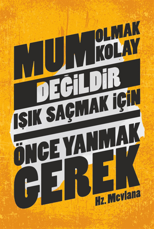 Mum Olmak Cesaret Motivasyon Başarı Mevlana Ahşap Poster 20x30