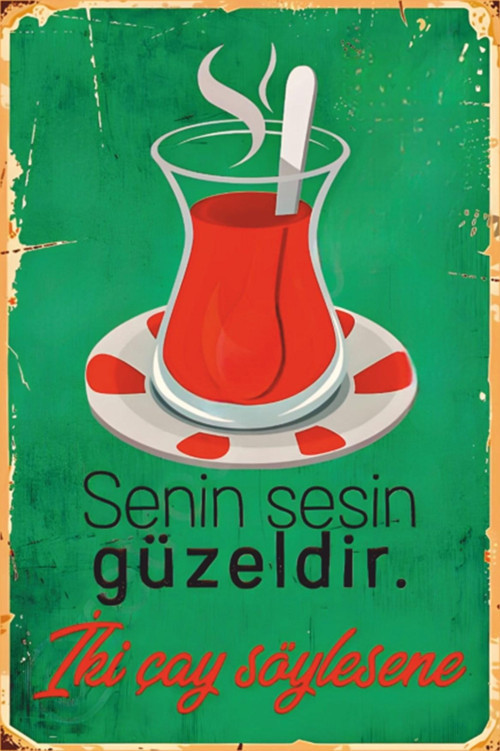 Senin Sesin Güzeldir İki Çay Komik Duvar Yazıları 20x30