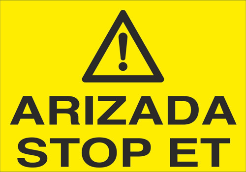 Arızada Stop Et Uyarı Levhası