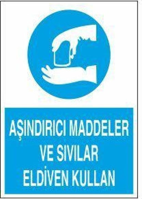 Aşındırıcı Maddeler Ve Sıvılar Eldiven Kullan Uyarı Levhası