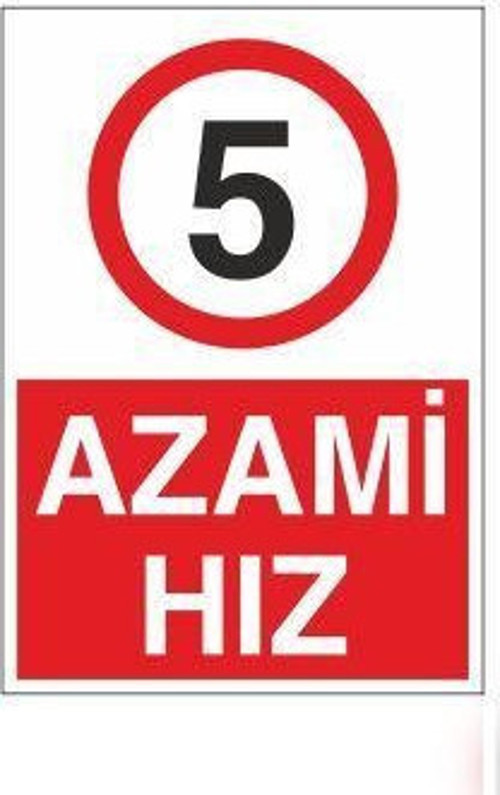 Azami Hız 5 Uyarı Levhası