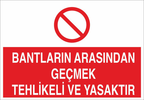 Bantların Arasında Tehlikeli Yasaktır Uyarı Levhası