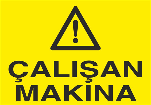 Çalışan Makine Uyarı Levhası