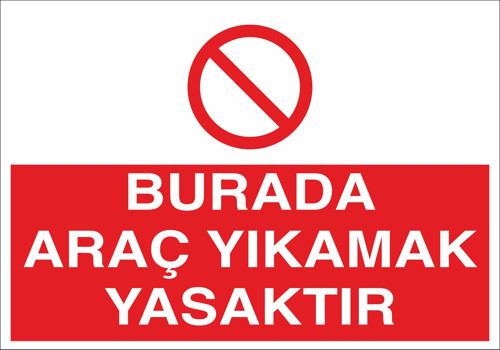 Burada Araç Yıkamak Yasaktır Uyarı Levhası