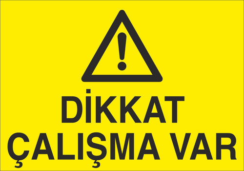 Dikkat Çalışma Var Uyarı Levhası