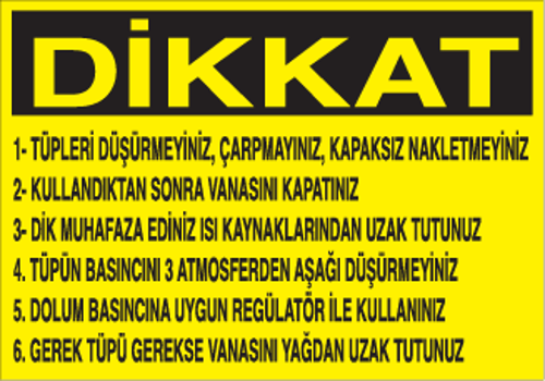 Dikkat Tüpleri Düşürmeyin, Çarpmayın, Kapaksız Çıkartmayınız Uyarı Levhası