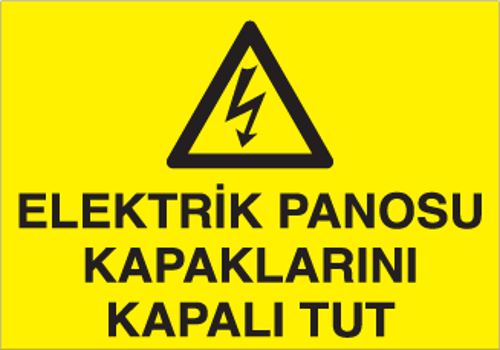Elektrik Panosu Kapaklarını Kapalı Tut Uyarı Levhası