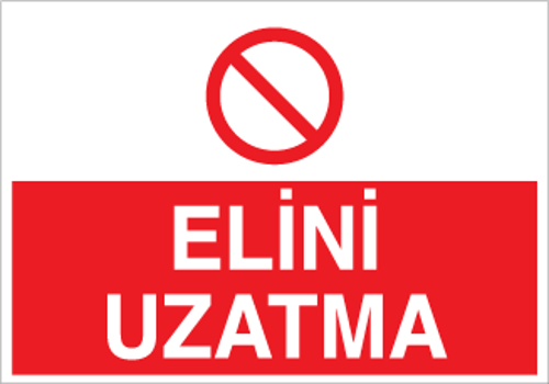 Elini Uzatma Uyarı Levhası