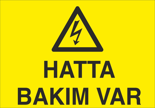 Hatta Bakım Var Uyarı Levhası